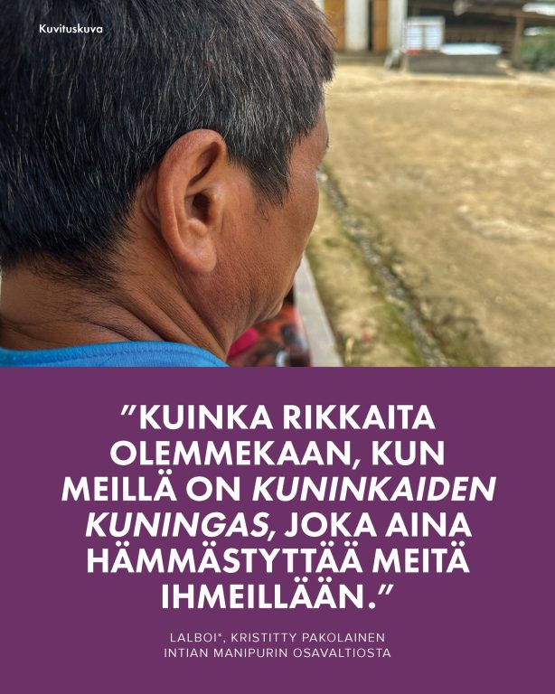 Jumala toimii väkivallan keskellä Manipurissa Vaikka väkivallan haavat ovat yhä kahden vuoden jälkeen kipeät Intian Manipurin osavaltiossa, kristityt todistavat Jumalan teoista. Lalboi* on paennut kotoaan eikä tiedä, voiko hän perheineen koskaan palata. Tällä hetkellä hänen talossaan asuu muita paenneita, joita ääriryhmä tukee. Tietoisuus Lalboin tilanteesta antaa hänen sanoilleen vielä enemmän voimaa: "Kuinka rikkaita olemmekaan, kun meillä on Kuninkaiden Kuningas ja Herrojen Herra, joka aina hämmästyttää meitä ihmeillään. Ei siksi, että olisimme sen ansainneet, vaan koska Hänellä on suunnitelmia ja tarkoitus meille." Inspiroikoon hänen ylistyksensä meitäkin tänään. #Intia #OpenDoors #Manipur #VainotutKristityt #pakolaiset #uskonnonvapaus #ihmisoikeudet