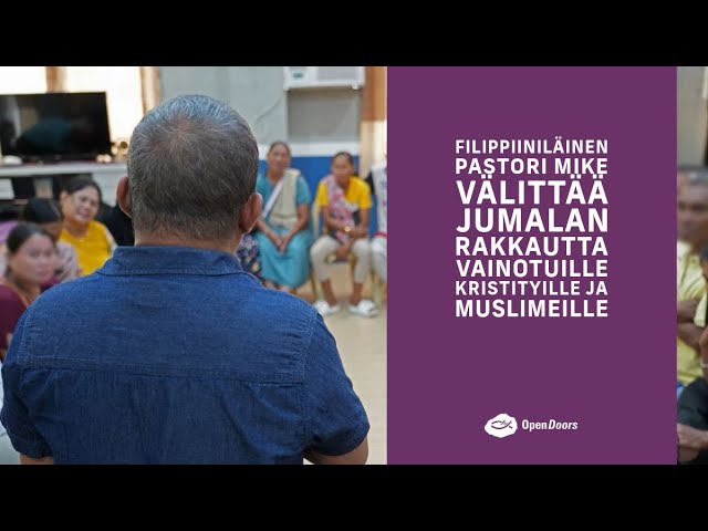 Filippiiniläinen pastori Mike välittää Jumalan rakkautta vainotuille kristityille ja muslimeille