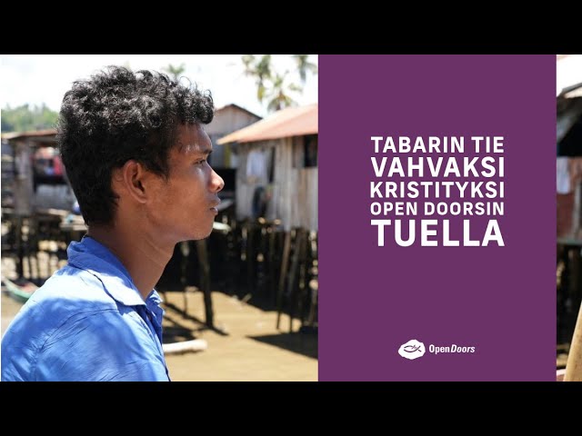 Tabarin tie vahvaksi kristityksi Open Doorsin tuella