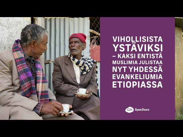 Vihollisista ystäviksi – kaksi entistä muslimia julistaa nyt yhdessä evankeliumia Etiopiassa