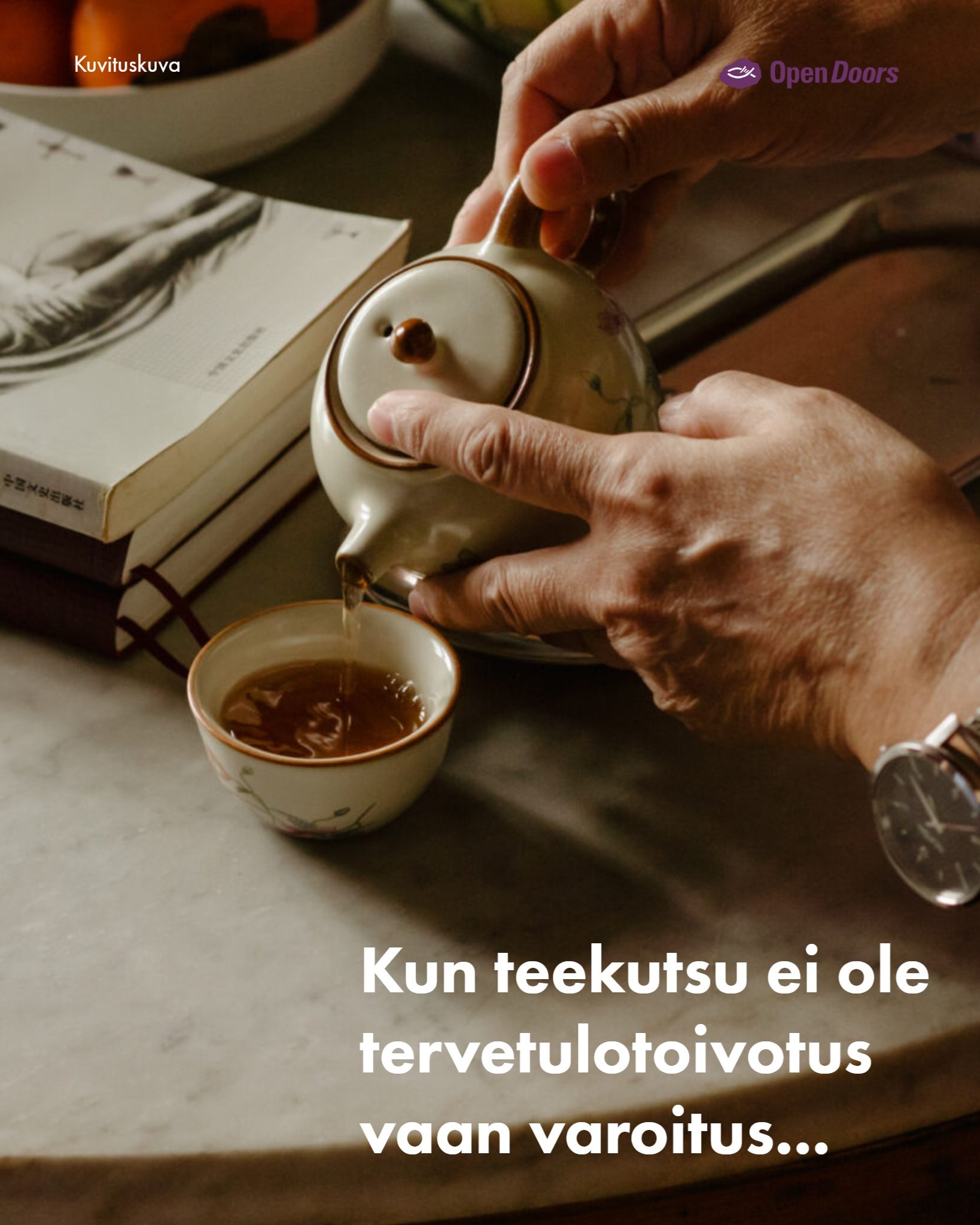Kupponen teetä ei ole tervetulotoivotus vaan varoitus